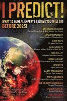 bokomslag I Predict: What 12 Global Experts Believe You Will See Before 2025!