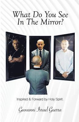 What Do You See In The Mirror? 1