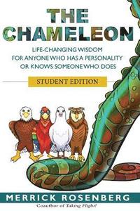 bokomslag The Chameleon: Life-Changing Wisdom for Anyone Who Has a Personality or Knows Someone Who Does Student Edition