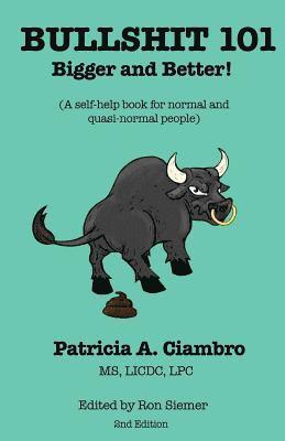 bokomslag Bullshit 101 - Bigger and Better: A self-help book for normal and quasi-normal people