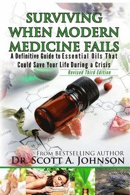Scott a Johnson - 3rd Edition - Surviving When Modern Medicine Fails, Häftad