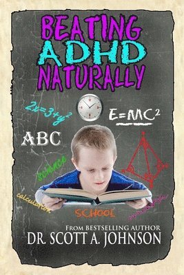Scott A Johnson - Beating ADHD Naturally, Häftad