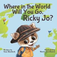bokomslag Where in the World Will You Go Ricky Jo?