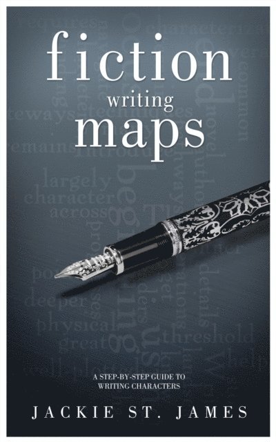 The Fiction Writing Maps: A Step-By-Step Guide to Characters 1