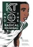 Kellen E. Brandon - KT & The Radical Roundball, Häftad