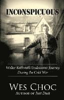 Wes Choc - Inconspicuous: Walter Rothwell's Undercover Journey During the Cold War, Häftad