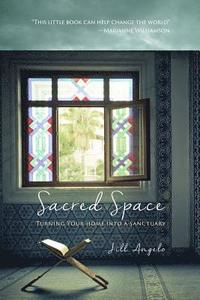bokomslag Sacred Space: Turning Your Home Into a Sanctuary