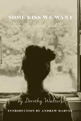 Dorothy Walters - Some Kiss We Want, Inbunden