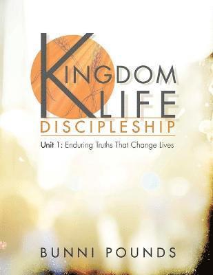 Kingdom Life Discipleship Unit 1 1