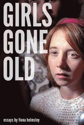 bokomslag Girls Gone Old