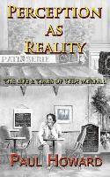 Paul Howard - Perception As Reality: The Life and Times of Tedy Merrill, Häftad