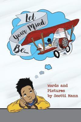 Scotti Mann - Let Your Mind Be..., Häftad