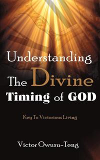 bokomslag Understanding The Divine Timing Of God