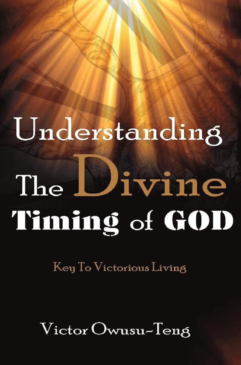 Understanding The Divine Timing Of God 1