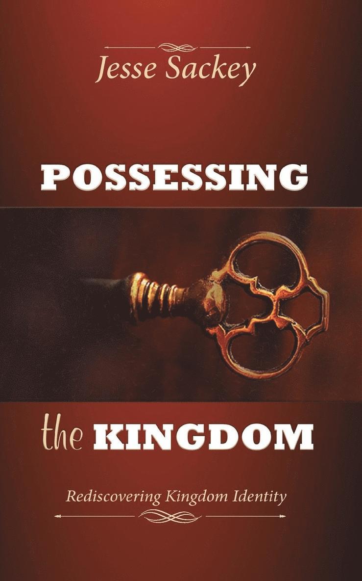 Possessing the Kingdom 1