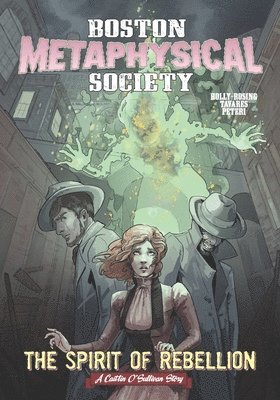 bokomslag Boston Metaphysical Society: The Spirit of Rebellion