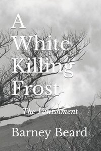 bokomslag A White Killing Frost: The Vanishment