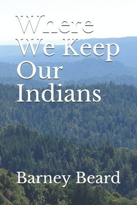 Where We Keep Our Indians 1