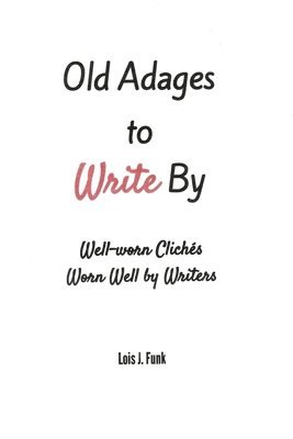 Old Adages to Write By