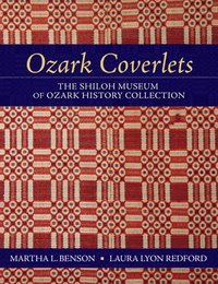 bokomslag Ozark Coverlets: The Shiloh Museum of Ozark History Collection