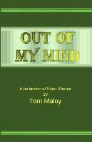 bokomslag Out of my Mind: A Collection of Short Stories by Tom Maloy