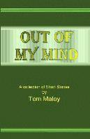Tom Maloy - Out of my Mind: A Collection of Short Stories by Tom Maloy, Häftad