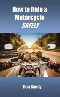 bokomslag How to Ride a Motorcycle Safely