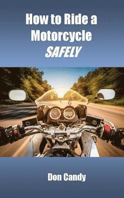 How to Ride a Motorcycle Safely 1