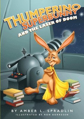 Thumperino Superbunny and the Laser of Doom 1