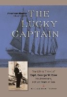 bokomslag The Lucky Captain: The Story of George W. Dow, His Ancestors, and 40 Years at Sea