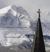 bokomslag Come to the Mountain: St. Benedict's Monastery