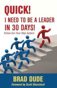 bokomslag Quick! I Need to Be a Leader in 30 Days!