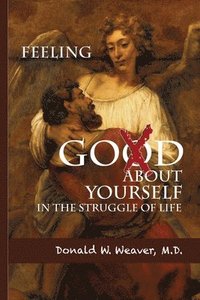 bokomslag Feeling God About Yourself: In the Struggle of Life