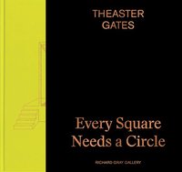 bokomslag Theaster Gates: Every Square Needs a Circle