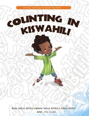 Counting in Kiswahili: Coloring, Counting and Handwriting Book 1