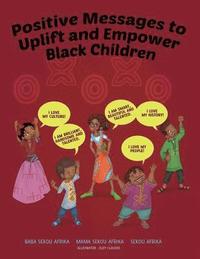 bokomslag Positive Messages to Uplift and Empower Black Children