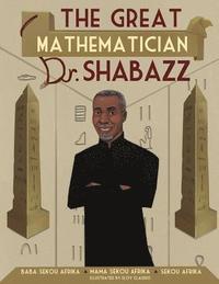 bokomslag The Great Mathematician Dr. Shabazz