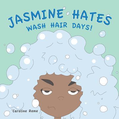 Jasmine Hates Wash Hair Days! 1