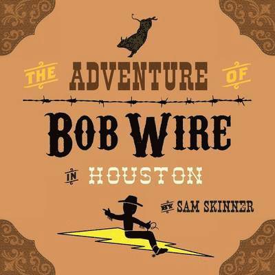 The Adventure of Bob Wire in Houston 1