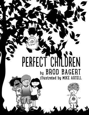 Brod Bagert - Perfect Children, Inbunden