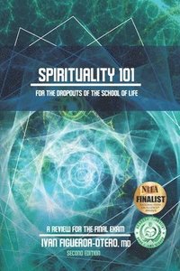 bokomslag Spirituality 101 for the Dropouts of the School of Life - Second Edition