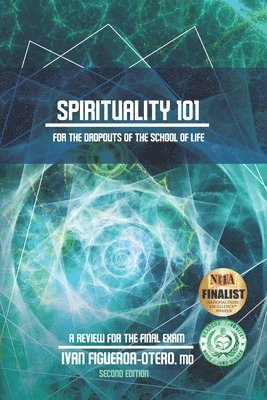 Spirituality 101 for the Dropouts of the School of Life - Second Edition 1