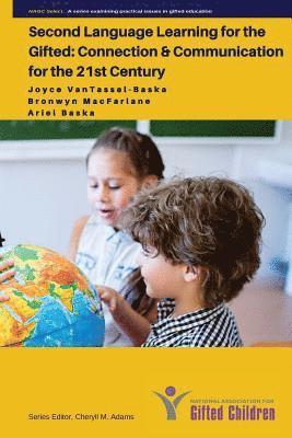Second Language Learning for the Gifted: Connection and Communication for the 21st Century 1
