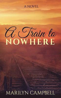 A Train to Nowhere 1