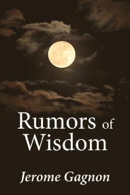 Jerome Gagnon, Lana Hechtman Ayers - Rumors of Wisdom, Häftad