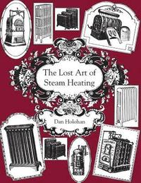 bokomslag The Lost Art of Steam Heating