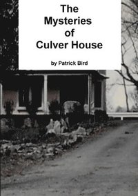bokomslag The Mysteries of Culver House