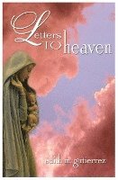 Edith Marie Gutierrez, J. L. Hardesty - Letters to Heaven: Letters of love and sorrow from Mothers and Fathers to their children lost to abortion, Häftad