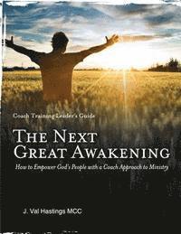 bokomslag The Next Great Awakening Leader's Guide: How to Empower God's People with a Coach Approach to Ministry