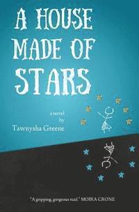 Tawnysha Greene - A House Made of Stars, Häftad